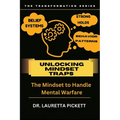 Unlocking Mindset Traps: The Mindset to Handle Mental Warfare - Paperback