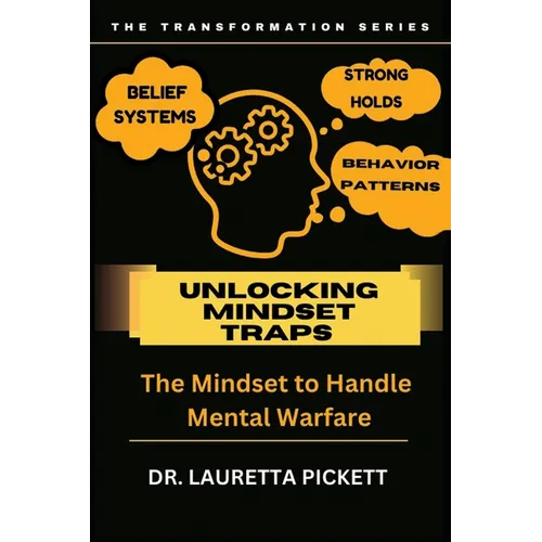 Unlocking Mindset Traps: The Mindset to Handle Mental Warfare - Paperback