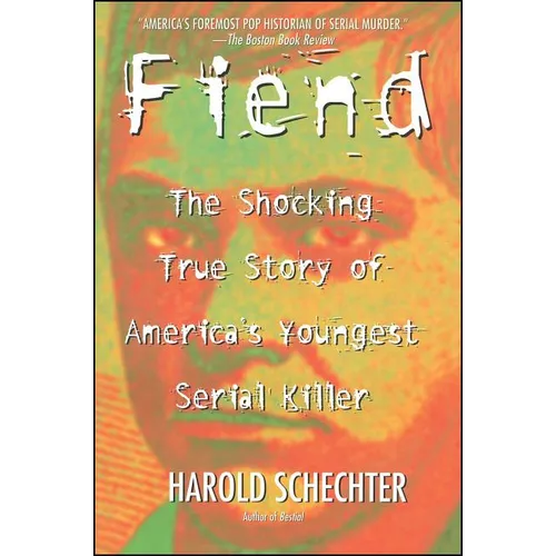 Fiend: The Shocking True Story of Americas Youngest Serial Killer - Paperback