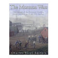 The Mormon Wars: The History of the Mormons' Conflicts across the Frontier in the 19th Century