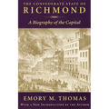 Confederate State of Richmond: A Biography of the Capital