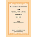 Marriage and Death Notices from Columbia, South Carolina, Newspapers, 1838-1860, including legal notices from burnt counties