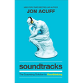 Soundtracks: The Surprising Solution to Overthinking - Hardcover