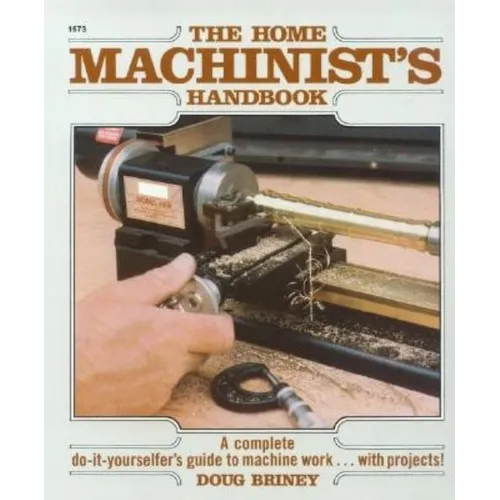 Home Machinists Handbook - Paperback
