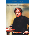 Know About Dr. Jagdish Chandra Bose - Paperback