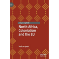 North Africa, Colonialism and the EU - Hardcover