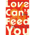 Love Can't Feed You - Hardcover