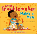 Little Troublemaker Makes a Mess - Hardcover
