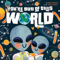 You're Out of This World - Board Book