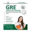 GRE Analytical Writing: Solutions to the Real Essay Topics - Book 1 - Paperback