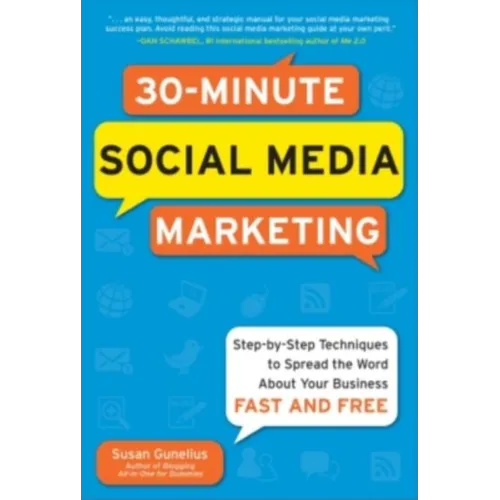 30-Minute Social Media Marketing: Step-By-Step Techniques to Spread the Word about Your Business - Paperback