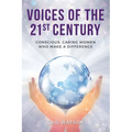 Voices of the 21st Century: Conscious, Caring Women Who Make a Difference - Paperback