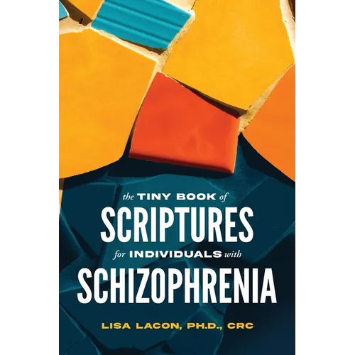 The Tiny Book of Scriptures for Individuals with Schizophrenia - Paperback