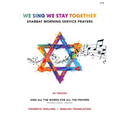 We Sing We Stay Together: Shabbat Morning Service Prayers - Paperback