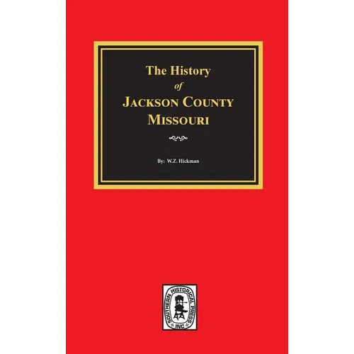 The History of Jackson County, Missouri
