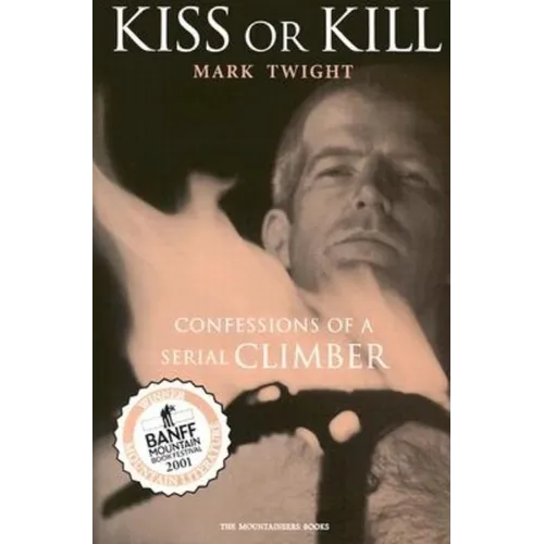 Kiss or Kill: Confessions of a Serial Climber - Paperback