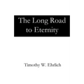 The Long Road to Eternity - Paperback