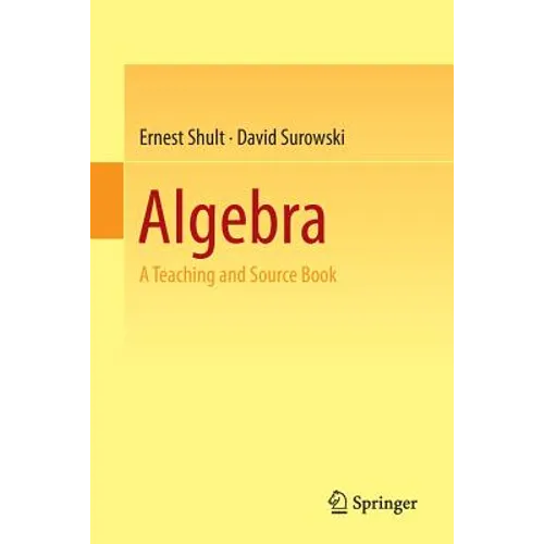 Algebra: A Teaching and Source Book - Paperback