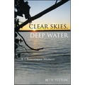 Clear Skies, Deep Water: A Chautauqua Memoir - Paperback