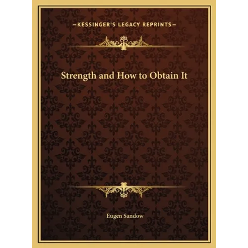 Strength and How to Obtain It - Hardcover