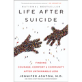 Life After Suicide: Finding Courage, Comfort & Community After Unthinkable Loss - Paperback