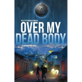 Over My Dead Body: A Supernatural Novel - Paperback