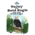 Bailey the Bald Eagle and the Great Flight - Hardcover