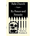 Falls Church, Virginia: By Fence and Fireside