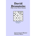 David Bronstein: Fifty Great Short Games - Paperback