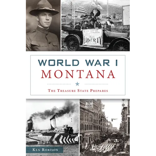 World War I Montana: The Treasure State Prepares - Paperback