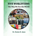 Five Worldviews: The Way We See the World - Paperback