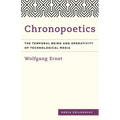 Chronopoetics: The Temporal Being and Operativity of Technological Media - Paperback