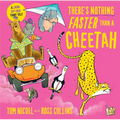 There's Nothing Faster Than a Cheetah - Hardcover