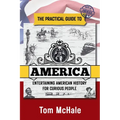 The Practical Guide to America: Entertaining American History for Curious People
