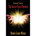 Counterfeit Charisma: The Age of False Prophets - Paperback