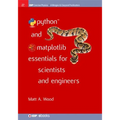 Python and Matplotlib Essentials for Scientists and Engineers - Hardcover