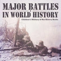 Major Battles in World History Children's Military & War History Books