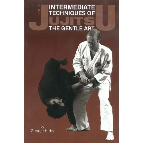 Intermediate Techniques of Jujitsu: The Gentle Art, Vol. 2: Volume 2 - Paperback