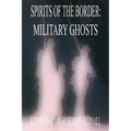 Spirits of the Border: Military Ghosts - Paperback