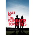 Last of the Summer Tomatoes - Paperback
