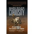 Mars Rover Curiosity: An Inside Account from Curiosity's Chief Engineer - Hardcover