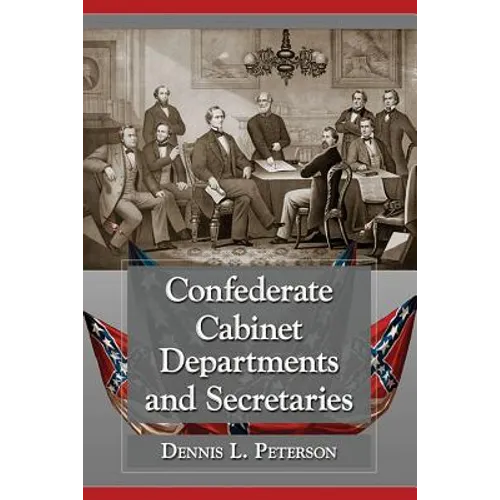 Confederate Cabinet Departments and Secretaries