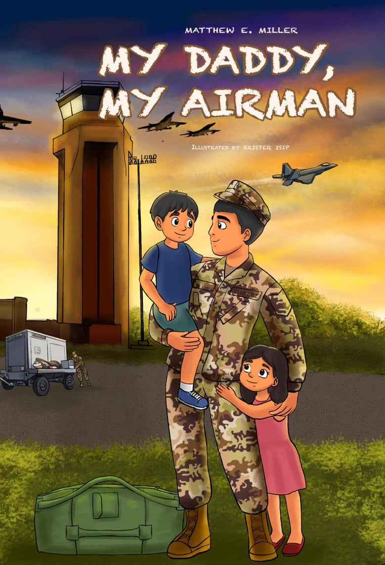 Air Force Children’s Book - My Daddy, My Airman by Matthew E. Miller