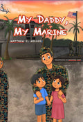 USMC Marine Children’s Book - My Daddy, My Marine by Matthew E. Miller
