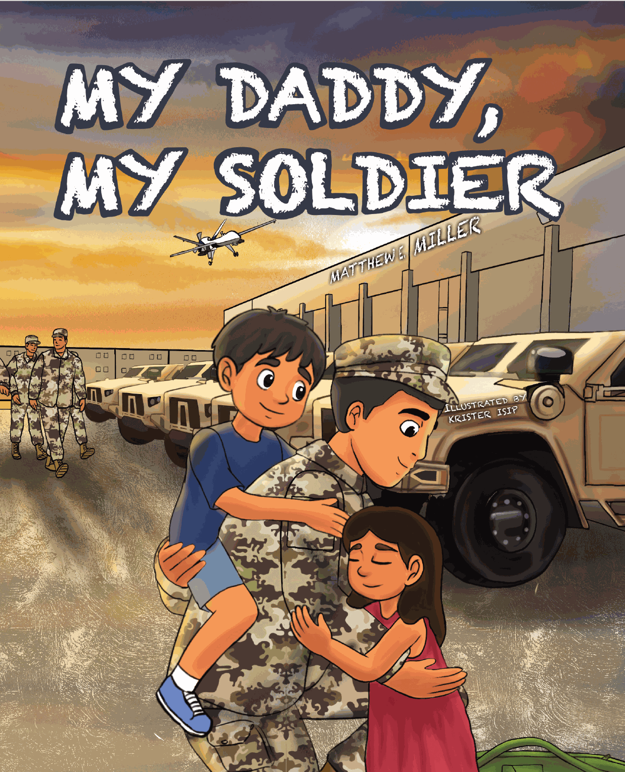 Army Children’s Book - My Daddy, My Soldier by Matthew E. Miller