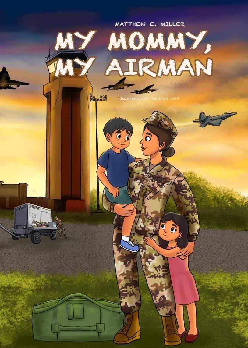 Air Force Children’s Book - My Mommy, My Airman by Matthew E. Miller