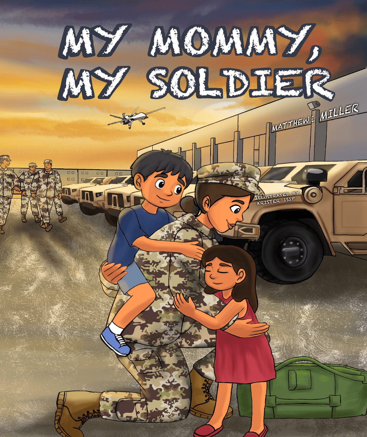 Army Children’s Book - My Mommy, My Soldier by Matthew E. Miller