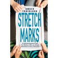 Stretch Marks: A Self-Development Tool for Mothers Who Are Being Stretched in Every Direction - Paperback