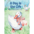 A Day in the Life of a Duck Named Fluff - Hardcover