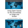 Using Open Scenes to ACT Successfully on Stage and Screen - Hardcover